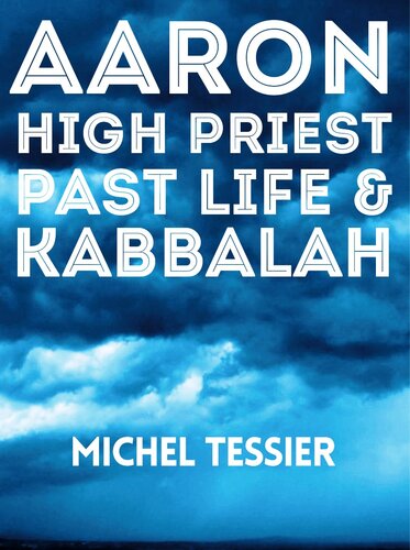 Aaron High Priest Past Life & Kabbalah