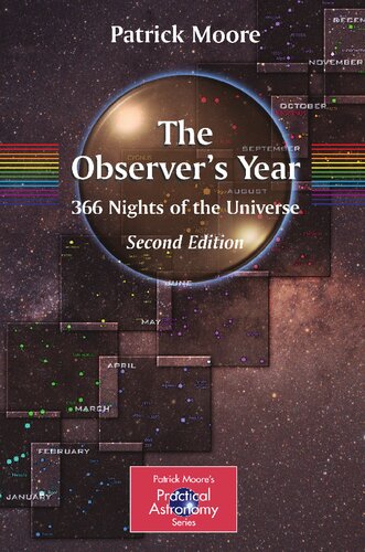 The Observer's Year: 366 Nights in the Universe (The Patrick Moore Practical Astronomy Series)