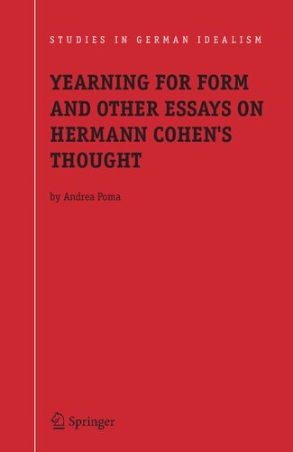 Yearning for Form and Other Essays on Hermann Cohen's Thought (Studies in German Idealism, 5)
