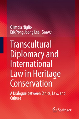 Transcultural Diplomacy and International Law in Heritage Conservation: A Dialogue between Ethics, Law, and Culture