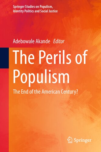The Perils of Populism: The End of the American Century? (Springer Studies on Populism, Identity Politics and Social Justice)