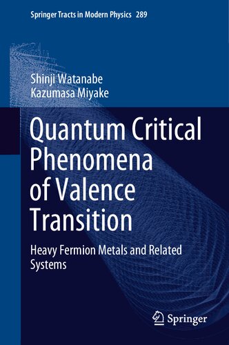 Quantum Critical Phenomena of Valence Transition: Heavy Fermion Metals and Related Systems (Springer Tracts in Modern Physics, 289)