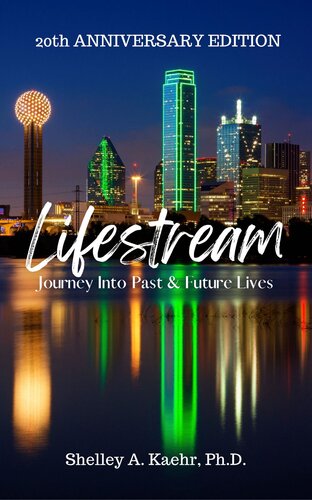 Lifestream Journey Into Past & Future Lives: 20th Anniversary Edition