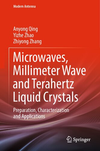 Microwaves, Millimeter Wave and Terahertz Liquid Crystals: Preparation, Characterization and Applications (Modern Antenna)