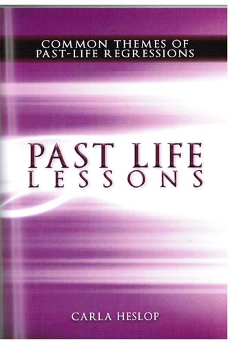 Past Life Lessons: Common Themes of Past-Life Regressions