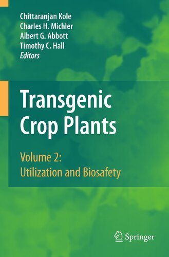 Transgenic Crop Plants: Volume 2: Utilization and Biosafety