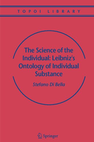 The Science of the Individual: Leibniz's Ontology of Individual Substance (Topoi Library, 6)