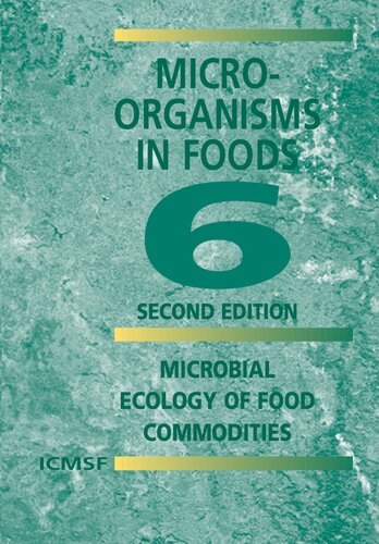 Microorganisms in Foods 6: Microbial Ecology of Food Commodities