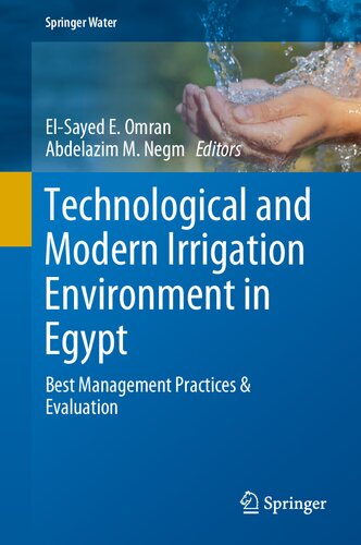 Technological and Modern Irrigation Environment in Egypt: Best Management Practices & Evaluation (Springer Water)