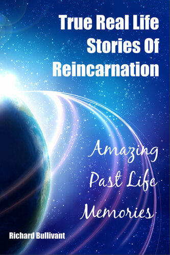 True Real Life Stories Of Reincarnation: Amazing Past Life Memories (Help me Angels Book 7)