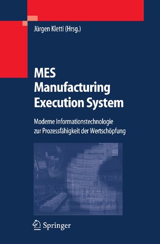 MES - Manufacturing Execution System: Moderne Informationstechnologie zur Prozessfähigkeit der Wertschöpfung (German Edition)