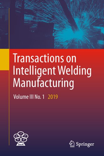 Transactions on Intelligent Welding Manufacturing: Volume III No. 1 2019