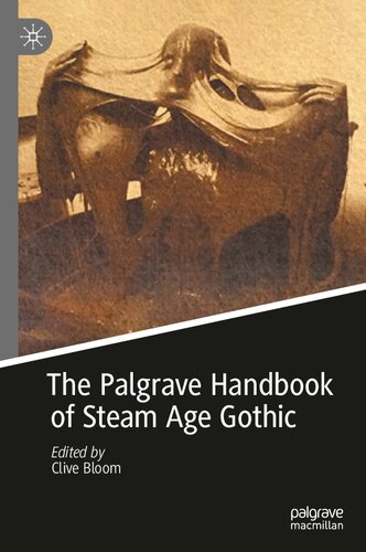 The Palgrave Handbook of Steam Age Gothic