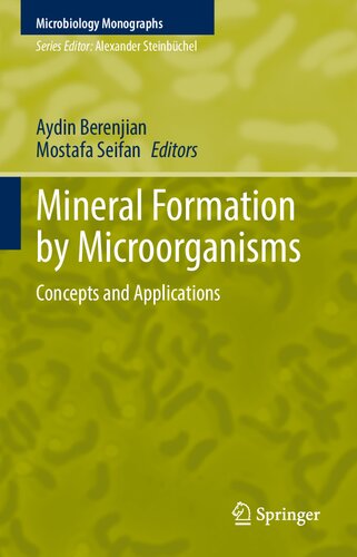 Mineral Formation by Microorganisms: Concepts and Applications (Microbiology Monographs, 36)