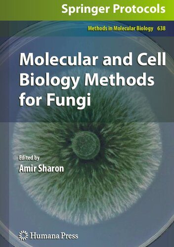 Molecular and Cell Biology Methods for Fungi (Methods in Molecular Biology, 638)