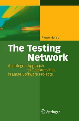 The Testing Network: An Integral Approach to Test Activities in Large Software Projects