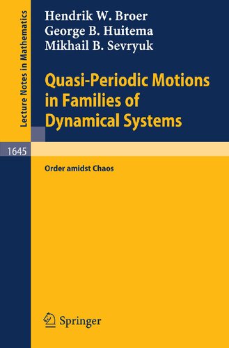 Quasi-Periodic Motions in Families of Dynamical Systems: Order amidst Chaos (Lecture Notes in Mathematics, 1645)
