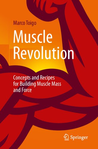 Muscle Revolution: Concepts and Recipes for Building Muscle Mass and Force