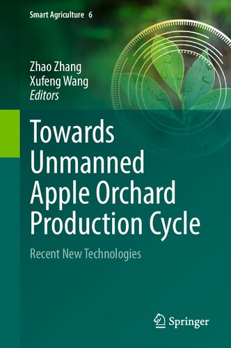 Towards Unmanned Apple Orchard Production Cycle: Recent New Technologies (Smart Agriculture, 6)