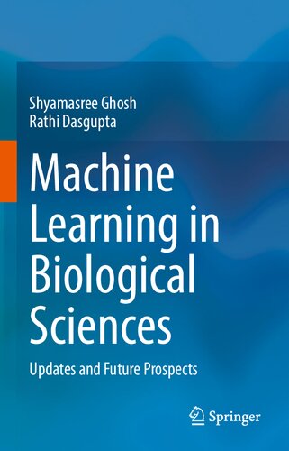 Machine Learning in Biological Sciences: Updates and Future Prospects