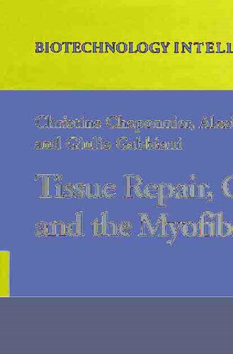 Tissue Repair, Contraction and the Myofibroblast (Biotechnology Intelligence Unit)
