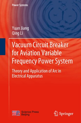 Vacuum Circuit Breaker for Aviation Variable Frequency Power System: Theory and Application of Arc in Electrical Apparatus (Power Systems)