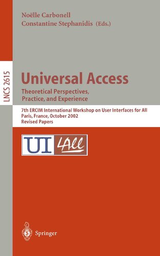 Universal Access. Theoretical Perspectives, Practice, and Experience: 7th ERCIM International Workshop on User Interfaces for All, Paris, France, October 24-25, 2002, Revised Papers