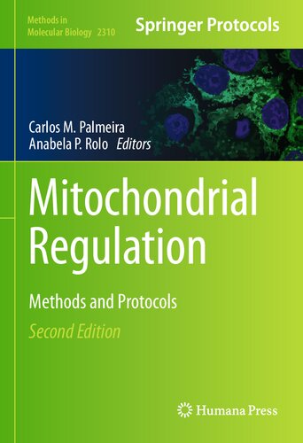 Mitochondrial Regulation: Methods and Protocols (Methods in Molecular Biology, 2310)