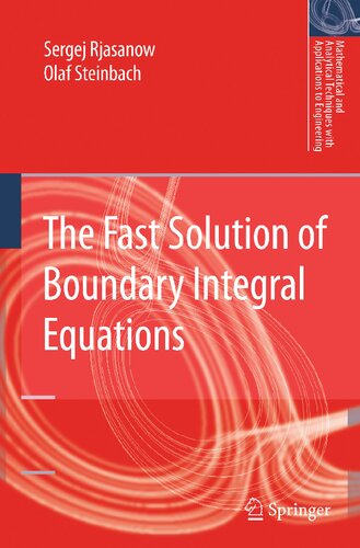 The Fast Solution of Boundary Integral Equations (Mathematical and Analytical Techniques with Applications to Engineering)