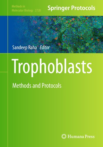 Trophoblasts: Methods and Protocols (Methods in Molecular Biology, 2728)