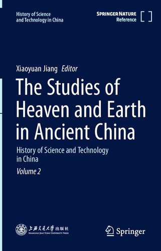 The Studies of Heaven and Earth in Ancient China: History of Science and Technology in China Volume 2 (History of Science and Technology in China, 2)