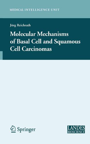 Molecular Mechanisms of Basal Cell and Squamous Cell Carcinomas (Medical Intelligence Unit)