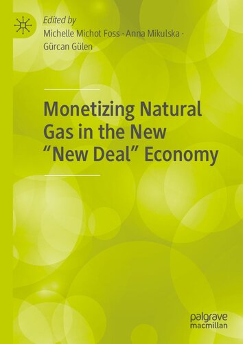 Monetizing Natural Gas in the New “New Deal” Economy