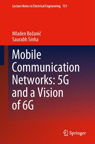 Mobile Communication Networks: 5G and a Vision of 6G (Lecture Notes in Electrical Engineering, 751)