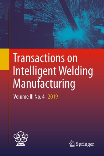 Transactions on Intelligent Welding Manufacturing: Volume III No. 4 2019