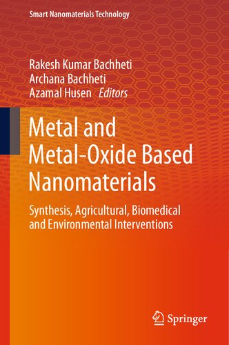 Metal and Metal-Oxide Based Nanomaterials: Synthesis, Agricultural, Biomedical and Environmental Interventions (Smart Nanomaterials Technology)