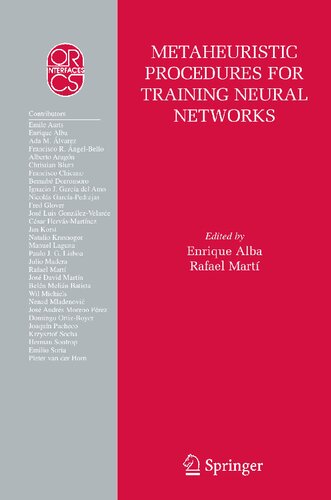 Metaheuristic Procedures for Training Neural Networks (Operations Research/Computer Science Interfaces Series, 35)