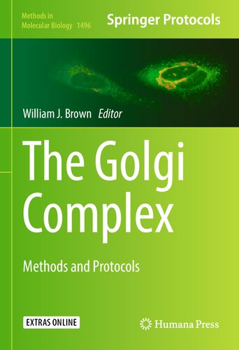 The Golgi Complex: Methods and Protocols (Methods in Molecular Biology, 1496)