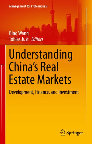 Understanding China’s Real Estate Markets: Development, Finance, and Investment (Management for Professionals)