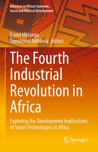 The Fourth Industrial Revolution in Africa: Exploring the Development Implications of Smart Technologies in Africa (Advances in African Economic, Social and Political Development)