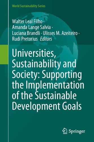 Universities, Sustainability and Society: Supporting the Implementation of the Sustainable Development Goals (World Sustainability Series)