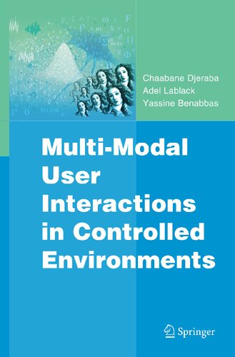 Multi-Modal User Interactions in Controlled Environments (Multimedia Systems and Applications, 34)