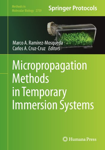 Micropropagation Methods in Temporary Immersion Systems (Methods in Molecular Biology, 2759)