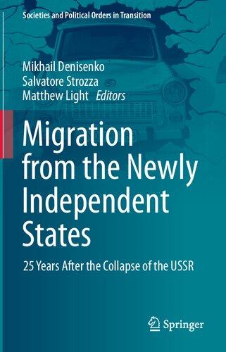 Migration from the Newly Independent States: 25 Years After the Collapse of the USSR (Societies and Political Orders in Transition)