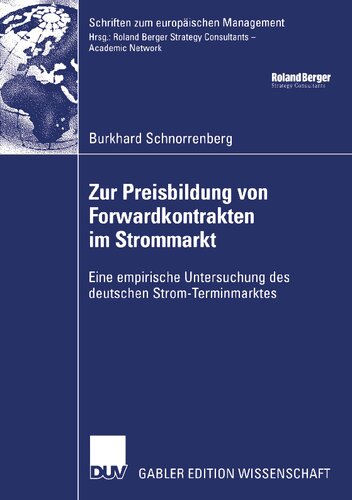 Zur Preisbildung von Forwardkontrakten im Strommarkt: Eine empirische Untersuchung des deutschen Strom-Terminmarktes (Schriften zum europäischen Management) (German Edition)