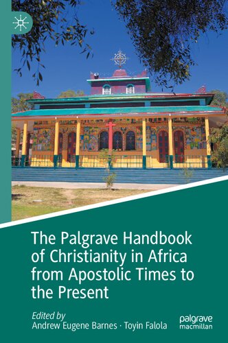 The Palgrave Handbook of Christianity in Africa from Apostolic Times to the Present
