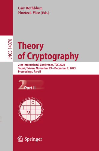 Theory of Cryptography: 21st International Conference, TCC 2023, Taipei, Taiwan, November 29 – December 2, 2023, Proceedings, Part II (Lecture Notes in Computer Science)