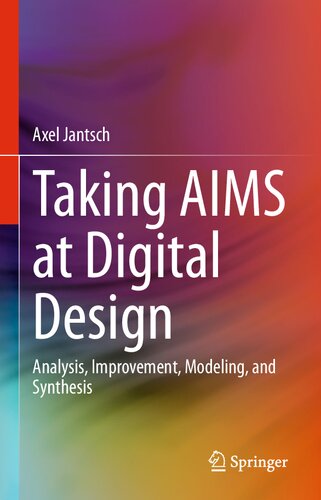 Taking AIMS at Digital Design: Analysis, Improvement, Modeling, and Synthesis