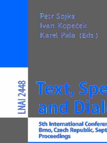 Text, Speech and Dialogue: 5th International Conference, TSD 2002, Brno, Czech Republic September 9-12, 2002. Proceedings (Lecture Notes in Computer Science, 2448)