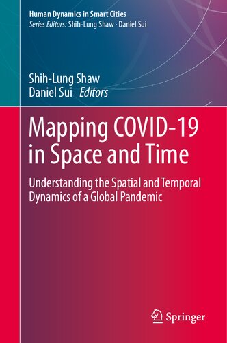 Mapping COVID-19 in Space and Time: Understanding the Spatial and Temporal Dynamics of a Global Pandemic (Human Dynamics in Smart Cities)